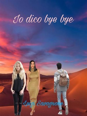 cover image of Io Dico Bye Bye